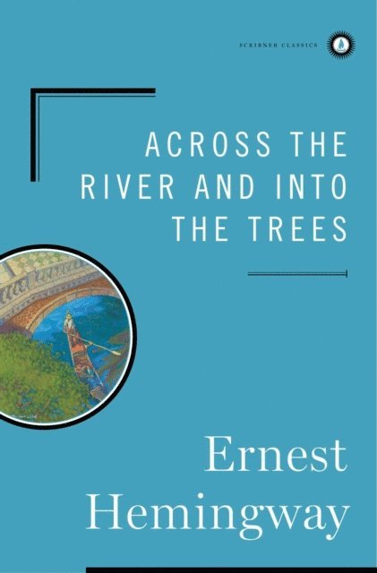 Ernest Hemingway - Across the River and Into the Trees, E-bok