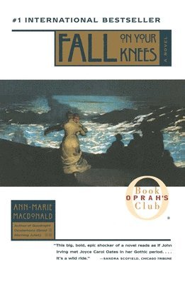 Ann-Marie MacDonald - Fall on Your Knees, Häftad