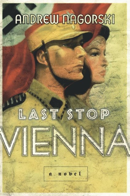 Andrew Nagorski - Last Stop Vienna, E-bok