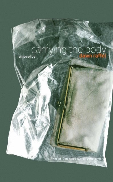 Dawn Raffel - Carrying the Body, E-bok
