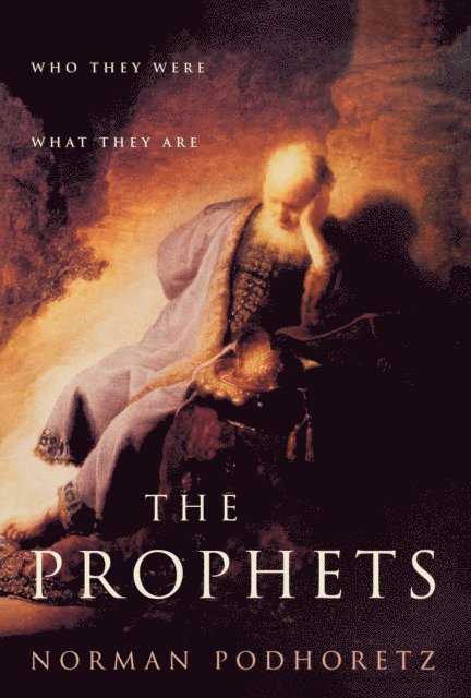 Norman Podhoretz - Prophets, E-bok