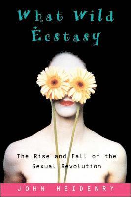 John Heidenry - What Wild Ecstasy, Häftad. Tillgänglighet: Lägg i varukorg