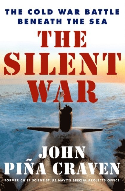 John Pina Craven - Silent War, E-bok