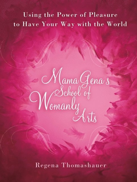 Regena Thomashauer - Mama Gena's School of Womanly Arts, E-bok