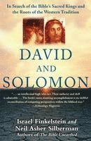 David and Solomon: In Search of the Bible's Sacred Kings and Roots of Western Tradition