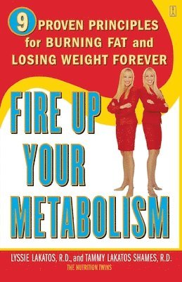 Lyssie Lakatos, Tammy Lakatos Shames - Fire Up Your Metabolism, Häftad