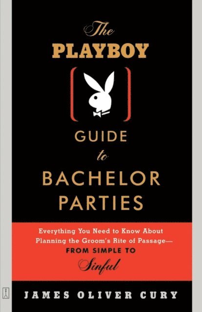 James Oliver Cury - Playboy Guide to Bachelor Parties, E-bok. Tillgänglighet: Lägg i varukorg