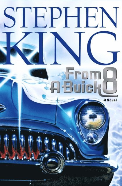 Stephen King - From a Buick 8, E-bok