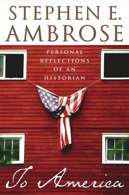 Stephen E. Ambrose - To America, E-bok