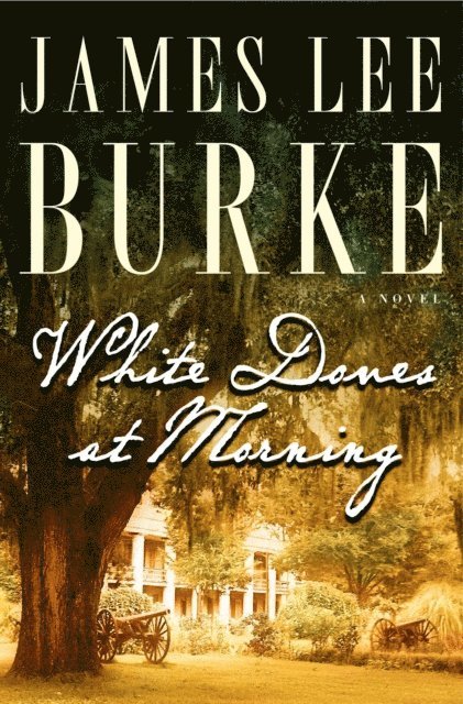 James Lee Burke - White Doves at Morning, E-bok