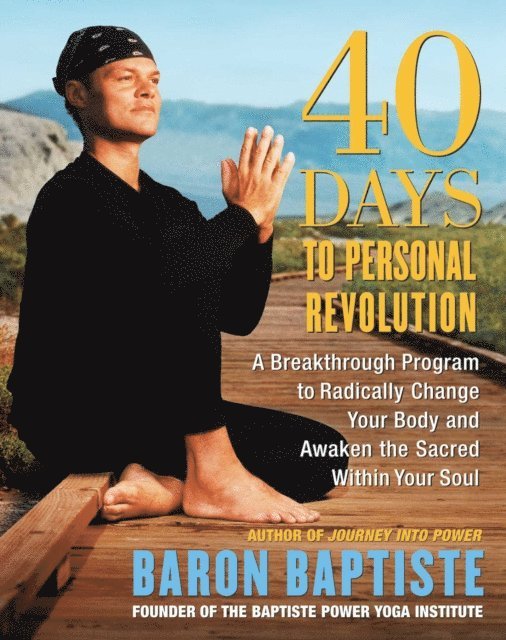 Baron Baptiste - 40 Days to Personal Revolution, E-bok