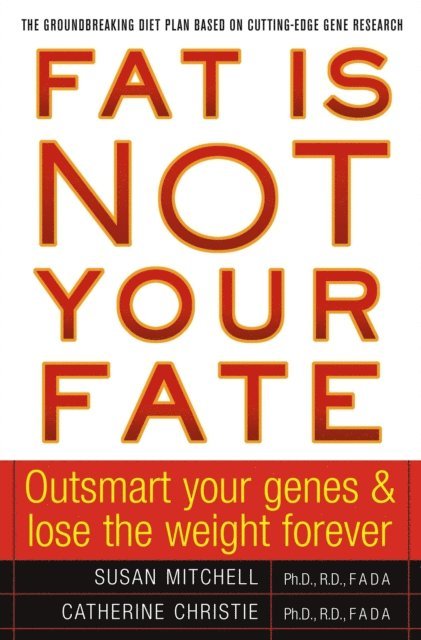 Catherine Christie, Susan Mitchell - Fat Is Not Your Fate, E-bok