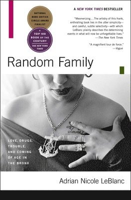 Adrian Nicole LeBlanc - Random Family: Love, Drugs, Trouble, and Coming of Age in the Bronx, Häftad. Tillgänglighet: Lägg i varukorg