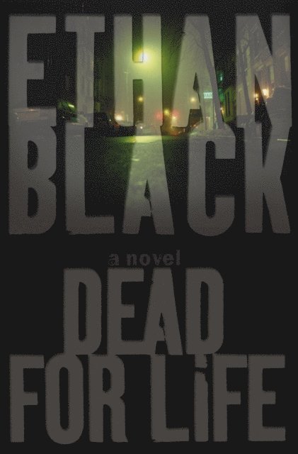Ethan Black - Dead for Life, E-bok