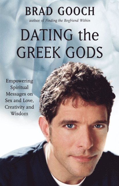 Brad Gooch - Dating the Greek Gods, E-bok