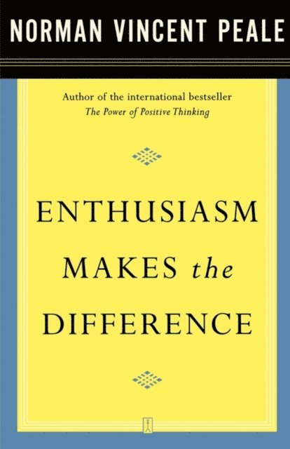 Dr. Norman Vincent Peale - Enthusiasm Makes the Difference, E-bok