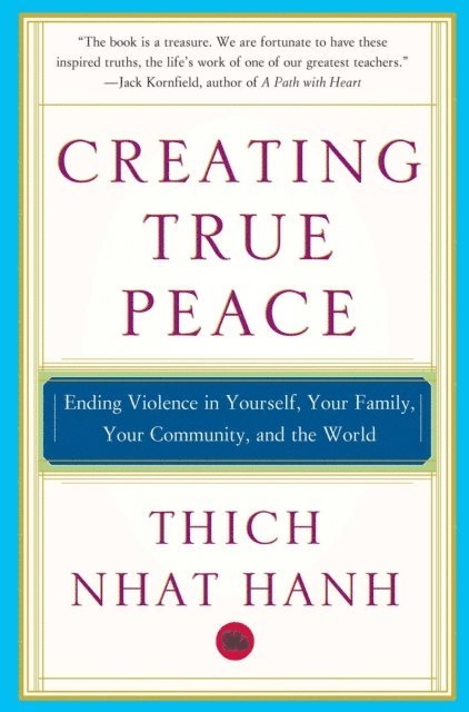 Thich Nhat Hanh - Creating True Peace, E-bok