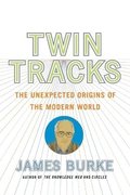 Twin Tracks: The Unexpected Origins of the Modern World
