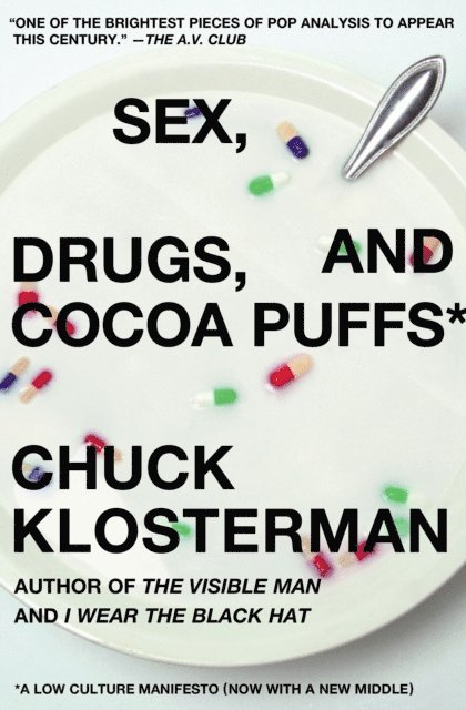 Chuck Klosterman - Sex, Drugs, and Cocoa Puffs, E-bok