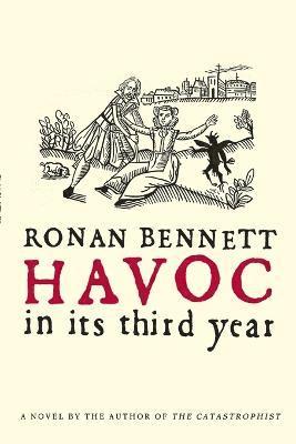 Ronan Bennett - Havoc, in Its Third Year, Häftad