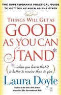 Things Will Get as Good as You Can Stand