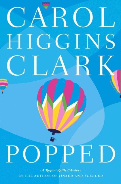 Carol Higgins Clark - Popped, E-bok