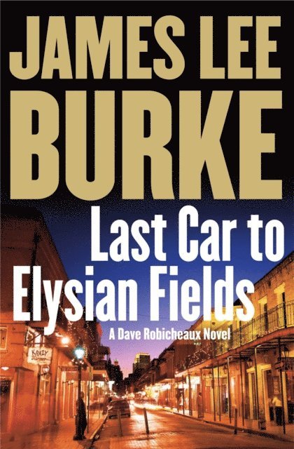 James Lee Burke - Last Car to Elysian Fields, E-bok