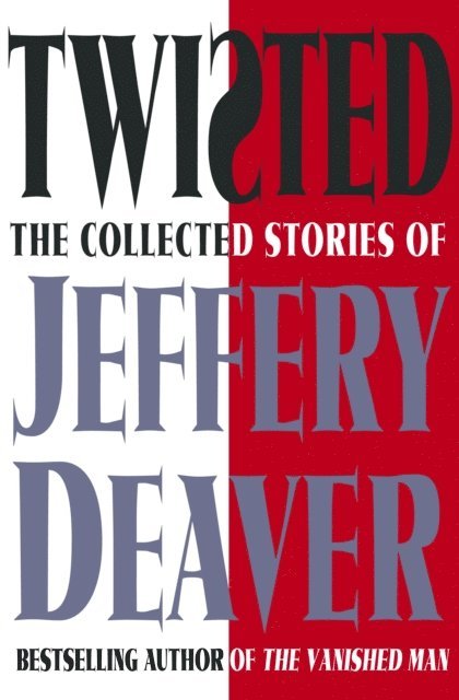 Jeffery Deaver - Twisted, E-bok