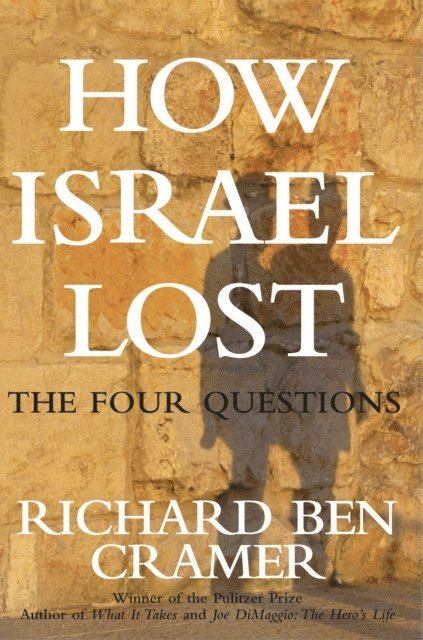Richard Ben Cramer - How Israel Lost, E-bok