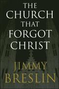 The Church That Forgot Christ