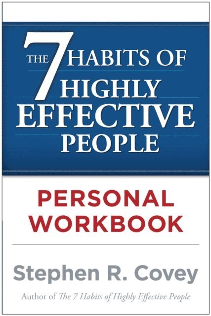 Stephen R. Covey - 7 Habits of Highly Effective People Personal Workbook, E-bok