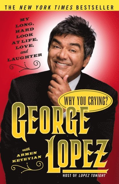 George Lopez - Why You Crying?, E-bok