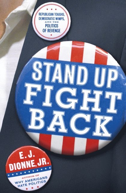 E.J. Dionne - Stand Up Fight Back, E-bok