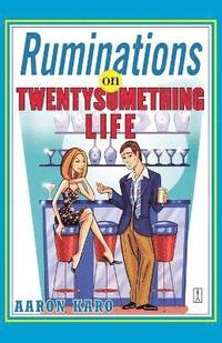Ruminations on Twentysomething Life