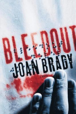 Joan Brady - Bleedout, Häftad. Tillgänglighet: Lägg i varukorg