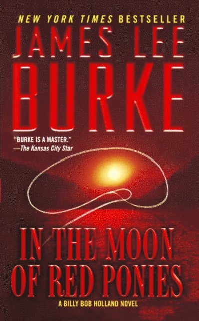 James Lee Burke - In the Moon of Red Ponies, E-bok