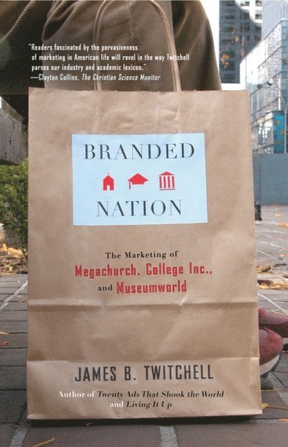 James B. Twitchell - Branded Nation, E-bok