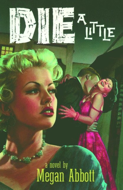 Megan Abbott - Die a Little, E-bok