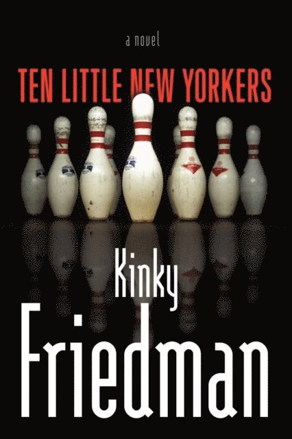 Kinky Friedman - Ten Little New Yorkers, E-bok