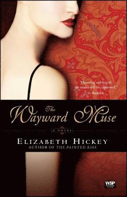 Elizabeth Hickey - Wayward Muse, Häftad