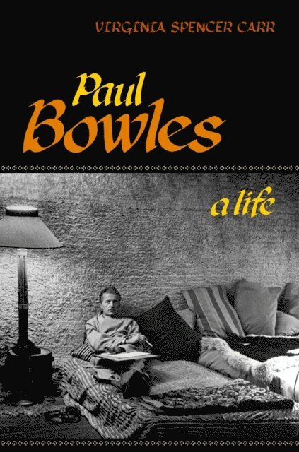 Virginia Spencer Carr - Paul Bowles, E-bok