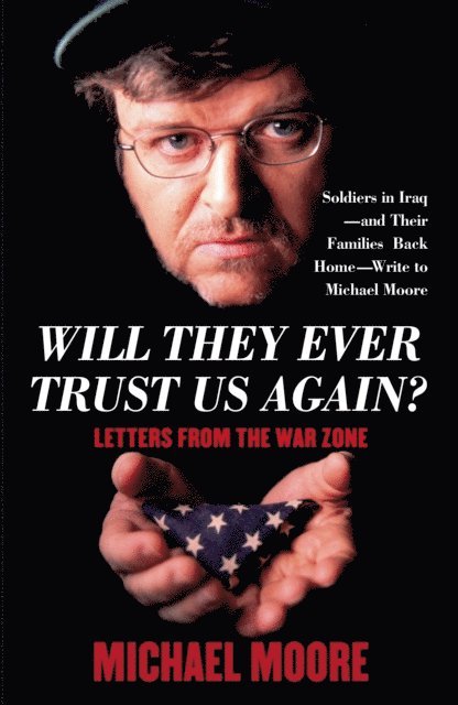 Michael Moore - Will They Ever Trust Us Again?, E-bok