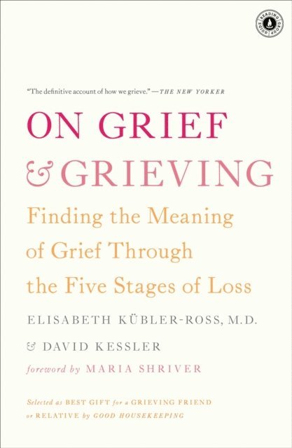David Kessler, Elisabeth Kubler-Ross - On Grief and Grieving, E-bok