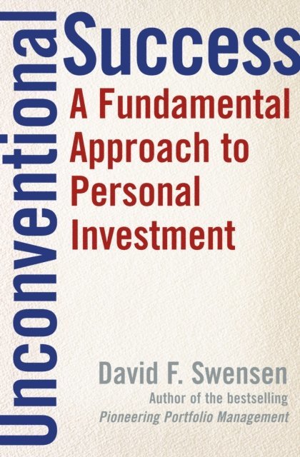 David F. Swensen - Unconventional Success, E-bok