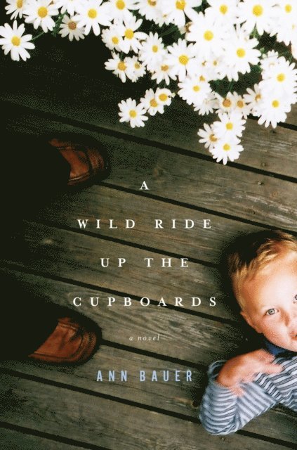 Ann Bauer - Wild Ride Up the Cupboards, E-bok. Tillgänglighet: Lägg i varukorg