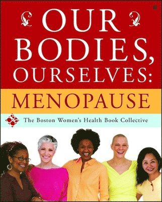 Boston Women's Health Book Collective, Judy Norsigian - Our Bodies, Ourselves: Menopause, Häftad
