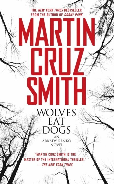 Martin Cruz Smith - Wolves Eat Dogs, E-bok