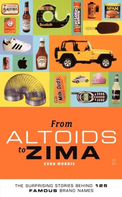 Evan Morris - From Altoids to Zima, E-bok