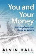 You And Your Money: Mastering The Emotions Behind The Numbers