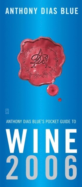 Anthony Dias Blue - Anthony Dias Blue's Pocket Guide to Wine 2006, E-bok